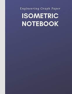 Isometric Notebook: Engineering Graph Paper: For 3D Design & Printing, Technical Drawing, Math, Architecture, Gaming, Puzzles - 1/4 Inch Equilateral ... inches) - 125 pages - Dark Navy Blue Gradient