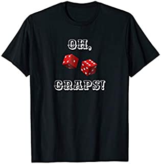 Oh, Craps! Funny Dice Rolling Tshirt For Casino Lovers