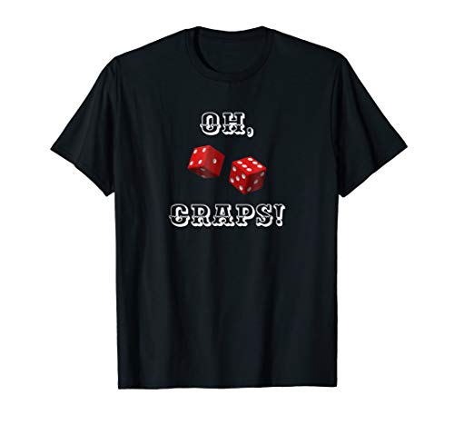 Oh, Craps! Funny Dice Rolling Tshirt For Casino Lovers