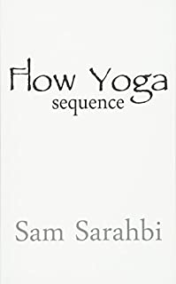 Flow Yoga Sequence: Vinyasa Yoga Sequence Script (Volume 1)