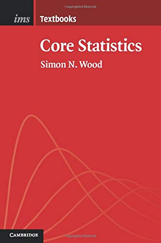 Core Statistics (Institute of Mathematical Statistics Textbooks)