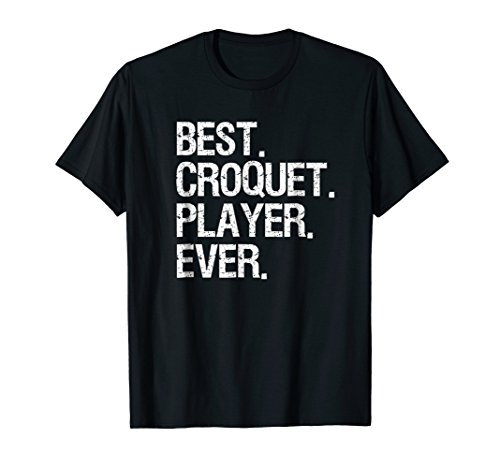 Croquet T-Shirt - Funny Best Croquet Player