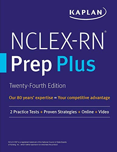 NCLEX-RN Prep Plus: 2 Practice Tests + Proven Strategies + Online + Video (Kaplan Test Prep)