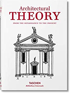 Architectural Theory. From the Renaissance to the Present (Bibliotheca Universalis)