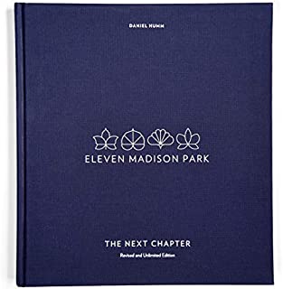 Eleven Madison Park: The Next Chapter, Revised and Unlimited Edition: [A Cookbook]