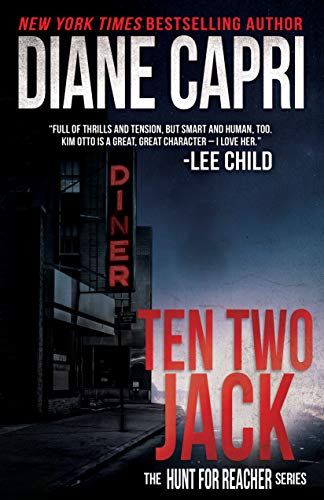 Ten Two Jack: Hunting Lee Child's Jack Reacher (The Hunt for Jack Reacher Series Book 10)