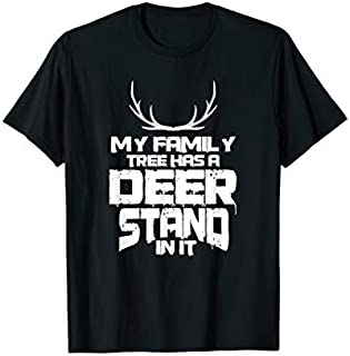 My Family Tree Has A Deer Stand In It T-Shirt