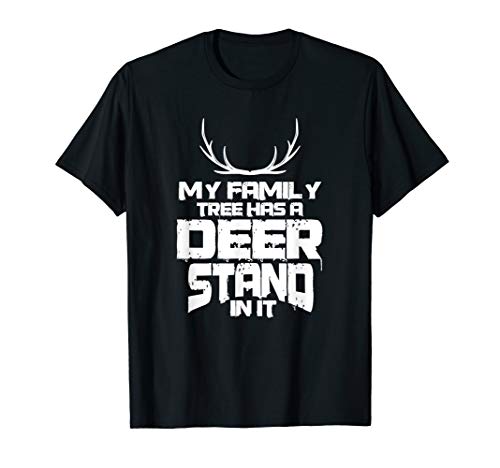 My Family Tree Has A Deer Stand In It T-Shirt