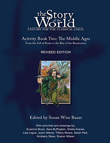 The Story of the World: History for the Classical Child, Activity Book 2: The Middle Ages: From the Fall of Rome to the Rise of the Renaissance