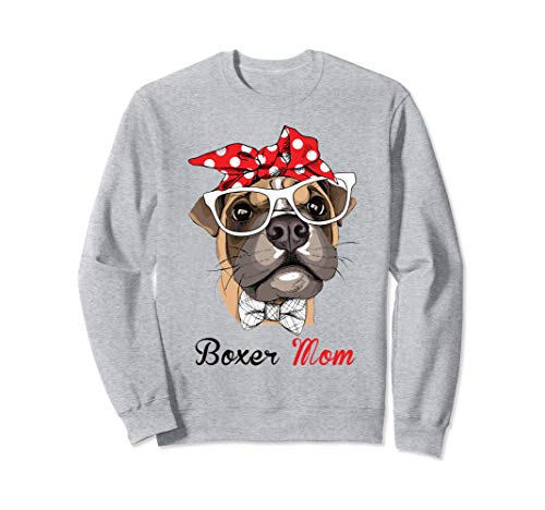 Funny Boxer mom for Boxer Dogs Lovers Sweatshirt