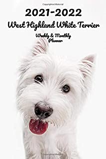 2021-2022 West Highland White Terrier Weekly & Monthly Planner: 2-Year Pocket Calendar | 26 Months | 152 pages 6x9 in. | Diary | Organizer | Agenda | Appointment | For Dog Lovers