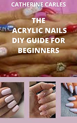 THE ACRYLIC NAILS DIY GUIDE FOR BEGINNERS: The comprehensive step by step by on how to apply acrylic nails , it benefits, risk and the best 50 acrylic nails to use and how to use them.