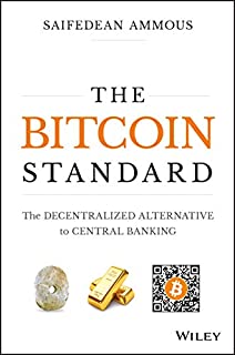 The Bitcoin Standard: The Decentralized Alternative to Central Banking