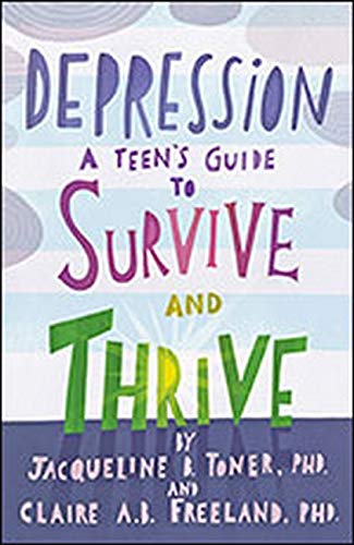 Depression: A Teens Guide to Survive and Thrive