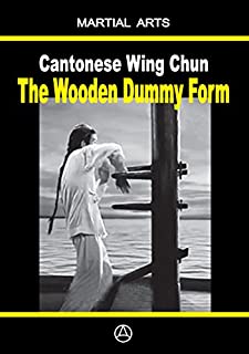 Cantonese Wing Chun - The Wooden Dummy Form