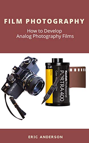 Film Photography: How to Develop Analog Photography Films