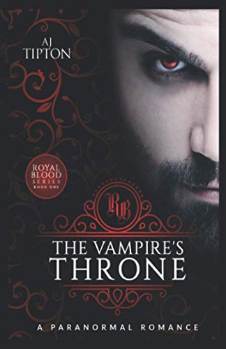 The Vampire's Throne: A Paranormal Romance (Royal Blood)