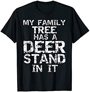 My Family Tree has a Deer Stand in it Shirt Buck Hunting Tee