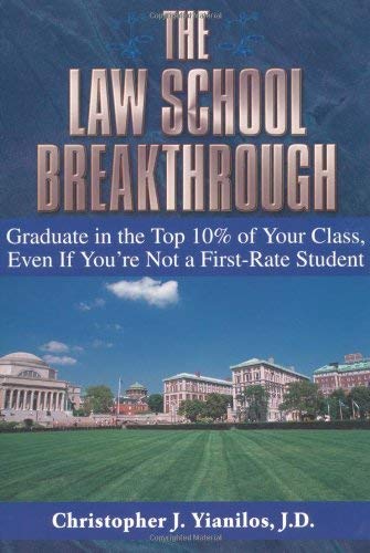 The Law School Breakthrough: Graduate In The Top 10% Of Your Class, Even If You're Not A First-Rate Student