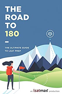 The Road to 180: The Ultimate Guide to LSAT Prep