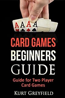 Card Games Beginners Guide: Guide for Two Player Card Games