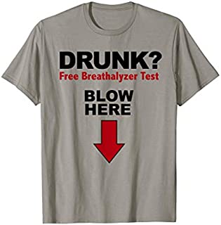 Drunk Free Breathalyzer Test Blow Here Blow Job BJ Oral Sex T-Shirt