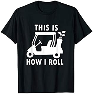 This Is How I Roll Funny Humor Golf Shirt Vintage Golf Tee