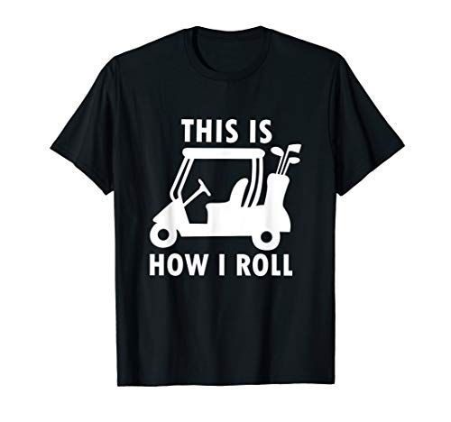 This Is How I Roll Funny Humor Golf Shirt Vintage Golf Tee