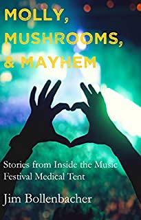 Molly, Mushrooms, & Mayhem: Stories from Inside the Music Festival Medical Tent