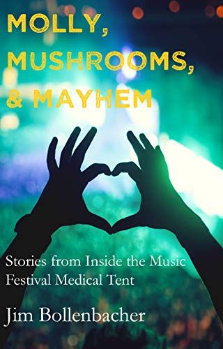 Molly, Mushrooms, & Mayhem: Stories from Inside the Music Festival Medical Tent