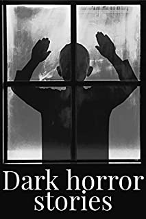 Dark horror stories: Best Horror, Crime, Suspense, Romantic, Thriller and Mystery Short Stories, ghosts and spirits, supernatural horror, and Dark Horror Murder Mystery.