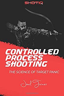 Controlled Process Shooting: The Science of Target Panic