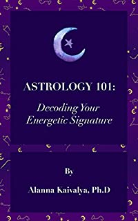 Astrology 101: Decoding Your Energetic Signature