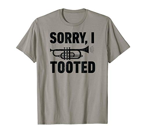 Sorry I Tooted Marching Band Trumpet Shirt funny Men Women