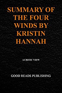 THE SUMMARY OF THE FOUR WINDS BY KRISTIN HANNAH: A CRITIC VIEW