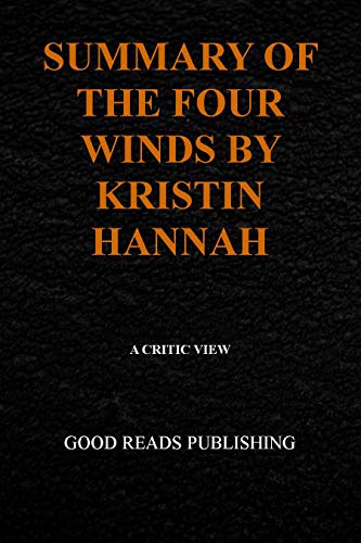 THE SUMMARY OF THE FOUR WINDS BY KRISTIN HANNAH: A CRITIC VIEW