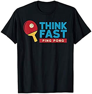 Table Tennis Think Fast Funny Ping Pong & Table Sports T-Shirt