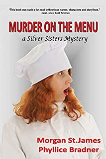 Murder on the Menu: A Silver Sisters Mystery (Silver Sisters Mysteries Book 5)