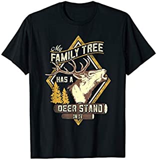 My Family Tree Has A Deer Stand In It - Deer Hunting T-Shirt