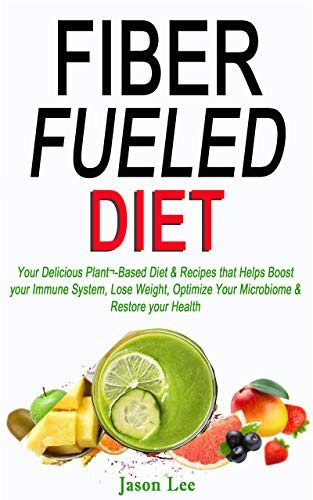 FIBER FUELED DIET : Your Delicious Plant¬-Based Diet & Recipes that Helps Boost your Immune System, Lose Weight, 
</p>
                                                            </div>
                            <div class=