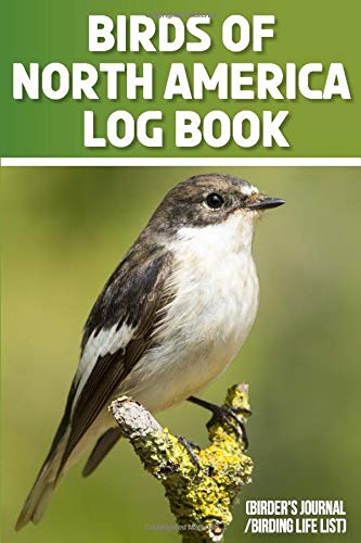 Birds Of North America Log Book (Birder'S Journal/Birding Life List): Birding Log Book For Birders And Bird Watcher Gifts For Ornithologists With ... Pocket Gift Idea for Adults , Women , 
</p>
                                                            </div>
                            <div class=