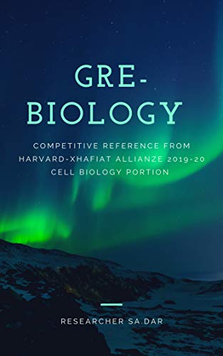 GRE-BIOLOGY: COMPETITIVE REFERENCE FROM HARVARD- XHAFIAT ALLIANZE