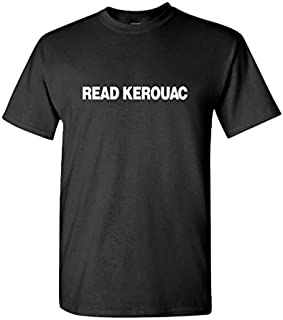 Read Kerouac - Jack Novel Literature Books - Cotton T-Shirt, L, Black USA Made