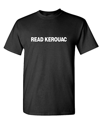 Read Kerouac - Jack Novel Literature Books - Cotton T-Shirt, L, Black USA Made