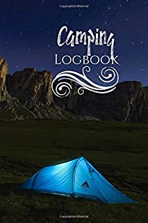 Camping Logbook: RV Camping Diary, Caravan Travel Journal, Family Camping Gifts, Adventure, Traveling Log, Tents, Campsite, Campground Notebook, Gifts ... For Birthday, Christmas, Thanksgiving, 110