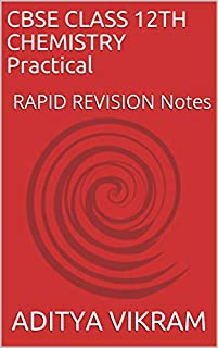 CBSE CLASS 12TH CHEMISTRY Practical: RAPID REVISION Notes