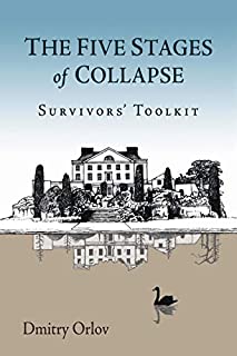 The Five Stages of Collapse: Survivors' Toolkit