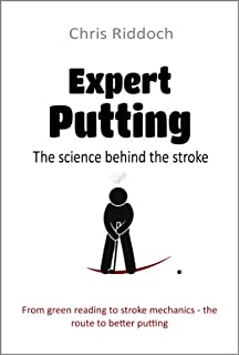 Expert Putting: The science behind the stroke