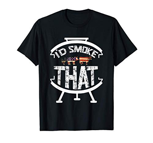 Funny BBQ I'd Smoke That! Meat Pitmaster Grill Gift USA Flag T-Shirt