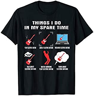 6 Things I Do In My Spare Time - Electric Guitar Player T-Shirt